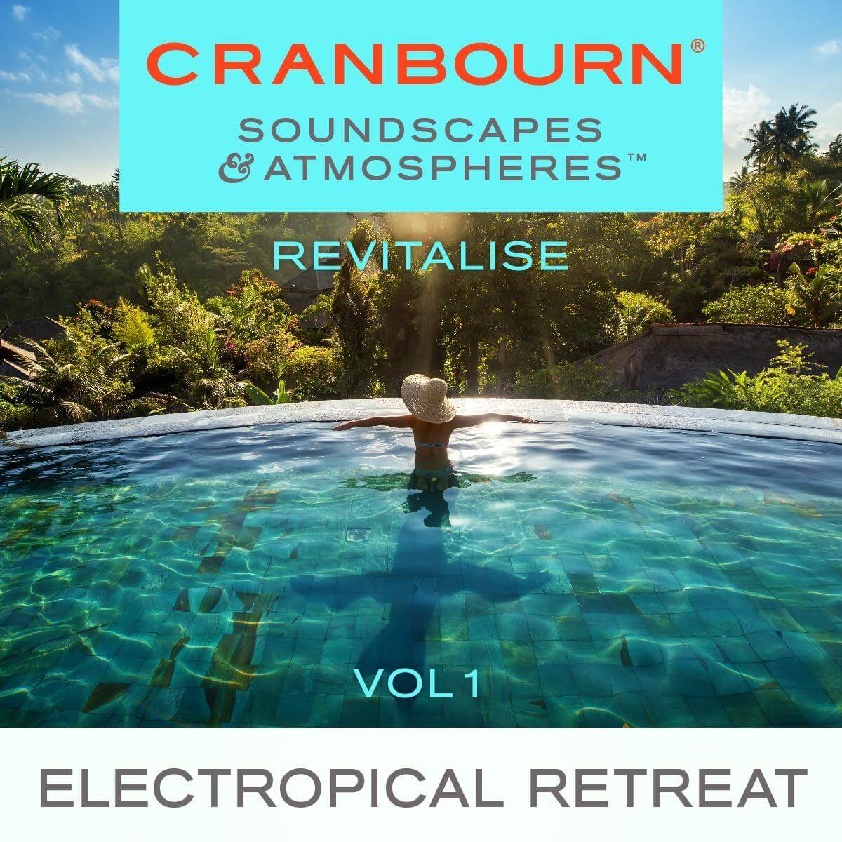 Cranbourn_Spotify_CoversV3_SA_SA_Revitalise_Electropical-Retreat_Vol01-1